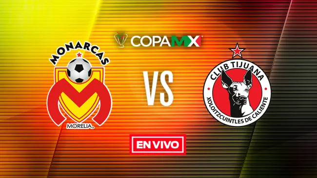 EN VIVO Y EN DIRECTO: Morelia vs Tijuana