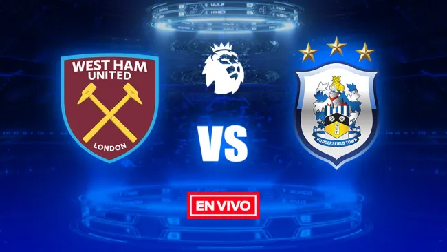 EN VIVO y EN DIRECTO: West Ham vs Huddersfield Town