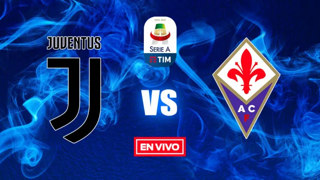 EN VIVO y EN DIRECTO: Juventus vs Fiorentina