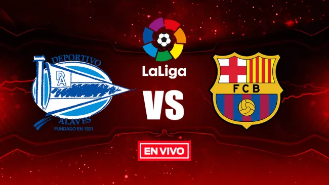 EN VIVO y EN DIRECTO: Alavés vs Barcelona