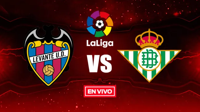 EN VIVO y EN DIRECTO: Levante vs Betis