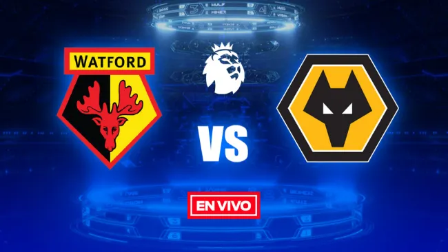 EN VIVO y EN DIRECTO: Watford vs Wolverhampton