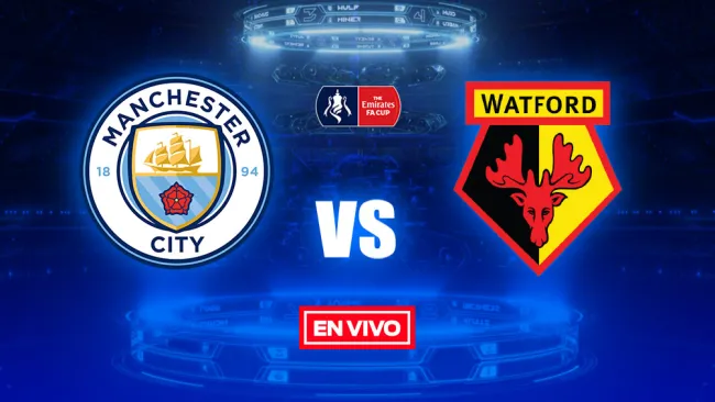 EN VIVO y EN DIRECTO: Manchester City vs Watford