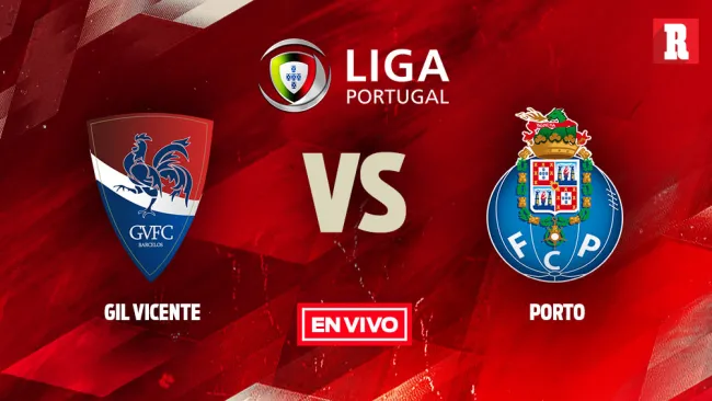 EN VIVO y EN DIRECTO: Gil Vicente vs Porto