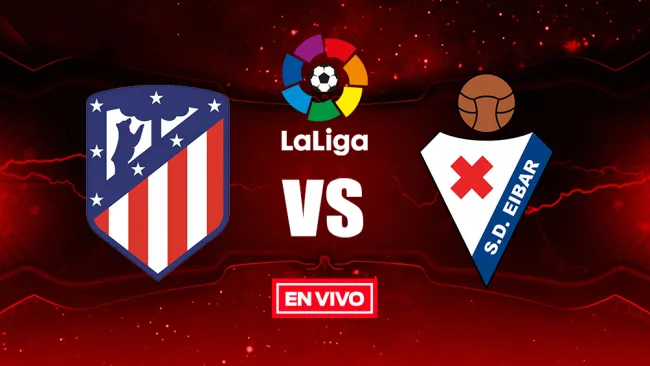 EN VIVO y EN DIRECTO: Atlético de Madrid vs Eibar