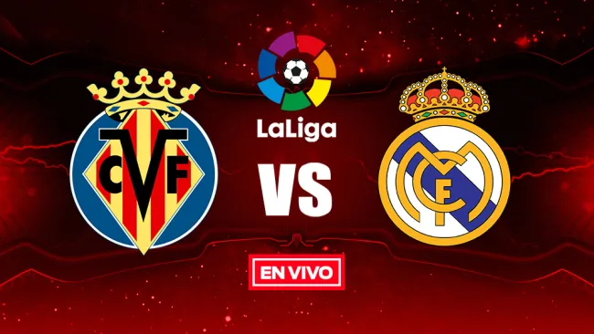 EN VIVO y EN DIRECTO: Villarreal vs Real Madrid