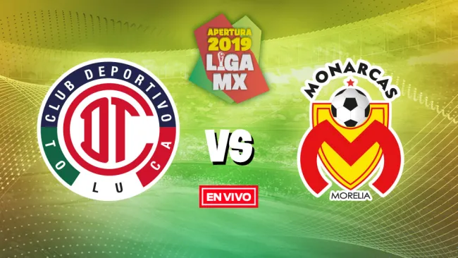 EN VIVO Y EN DIRECTO: Toluca vs Morelia