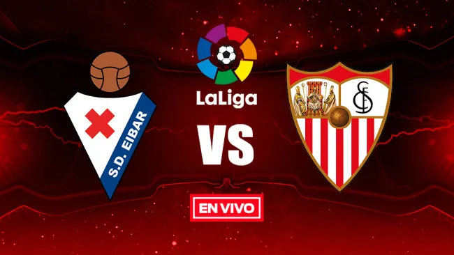 EN VIVO Y EN DIRECTO: Eibar vs Sevilla