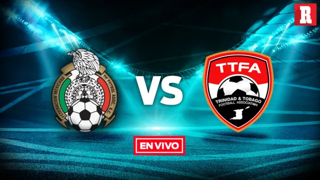 EN VIVO Y EN DIRECTO: México vs Trinidad y Tobago