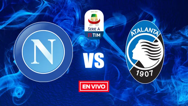 EN VIVO Y EN DIRECTO: Napoli vs Atalanta