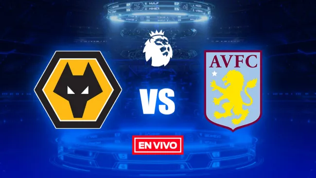EN VIVO Y EN DIRECTO: Wolves vs Aston Villa