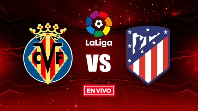 EN VIVO y EN DIRECTO: Villarreal vs Atlético de Madrid