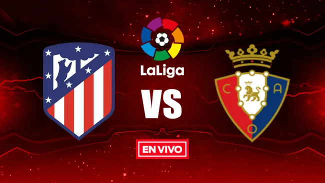 EN VIVO y EN DIRECTO: Atlético de Madrid vs Osasuna