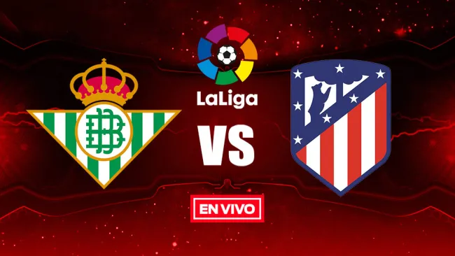 EN VIVO Y EN DIRECTO: Betis vs Atlético de Madrid