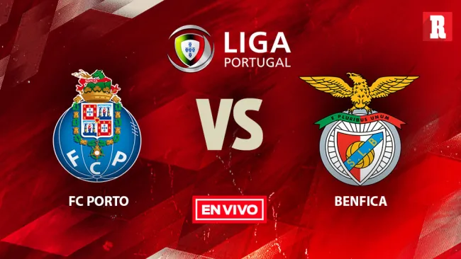 EN VIVO y EN DIRECTO: Porto vs Benfica