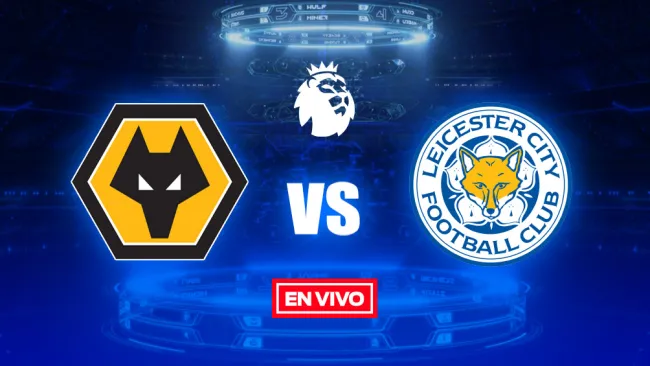 EN VIVO Y EN DIRECTO: Wolves vs Leicester