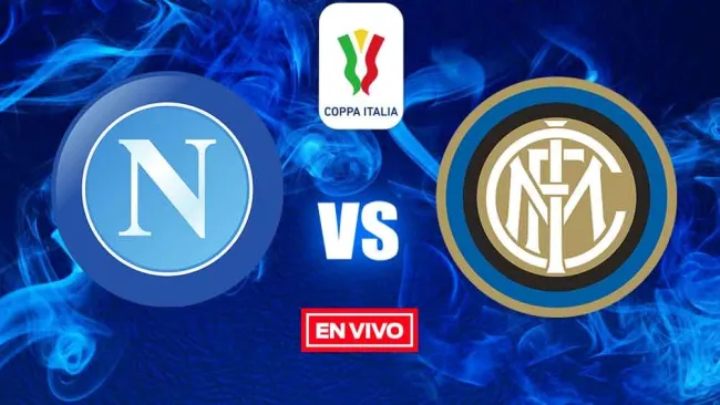 EN VIVO Y EN DIRECTO: Napoli vs Inter Coppa Italia