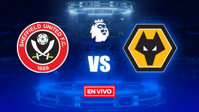 EN VIVO Y EN DIRECTO: Sheffield United vs Wolverhampton