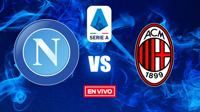 EN VIVO Y EN DIRECTO: Napoli vs Milan