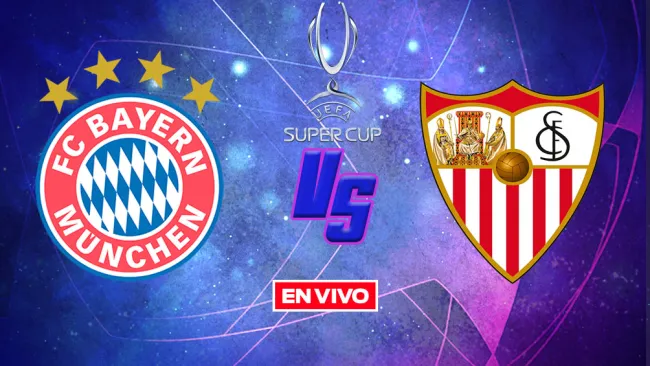 EN VIVO Y EN DIRECTO: Bayern Munich vs Sevilla