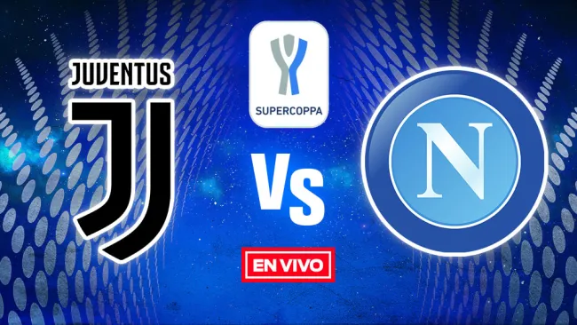 EN VIVO Y EN DIRECTO: Juventus vs Napoli