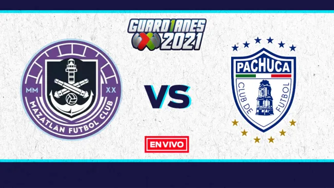 EN VIVO Y EN DIRECTO: Mazatlán vs Pachuca Guardianes 2021 J4