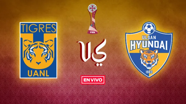 EN VIVO Y EN DIRECTO: Tigres vs Ulsan Hyundai