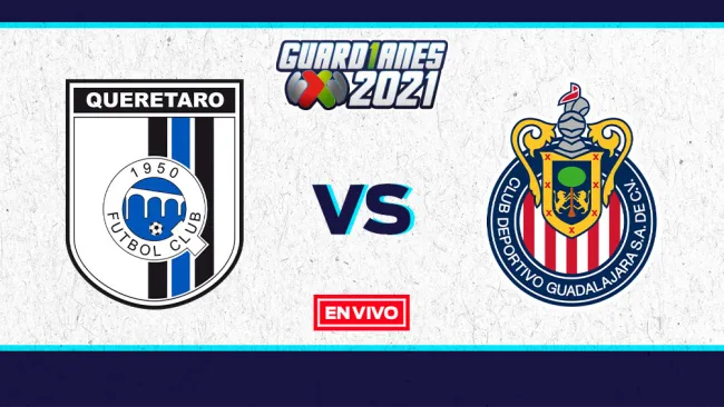 EN VIVO Y EN DIRECTO: Querétaro vs Chivas