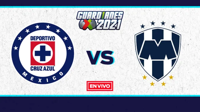 EN VIVO Y EN DIRECTO: Cruz Azul vs Monterrey Guardianes 2021 J11