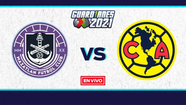 EN VIVO Y EN DIRECTO: Mazatlán vs América