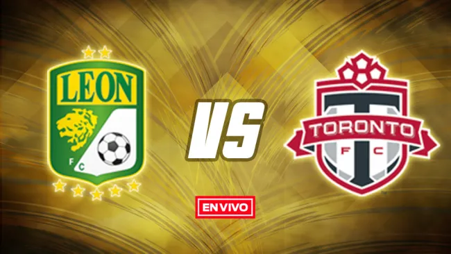 EN VIVO Y EN DIRECTO: León vs Toronto