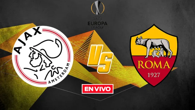 EN VIVO Y EN DIRECTO: Ajax vs Roma