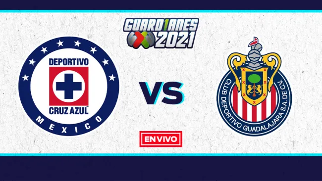 EN VIVO Y EN DIRECTO: Cruz Azul vs Chivas Guardianes 2021 J14