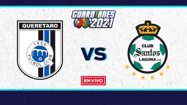 EN VIVO Y EN DIRECTO: Querétaro vs Santos