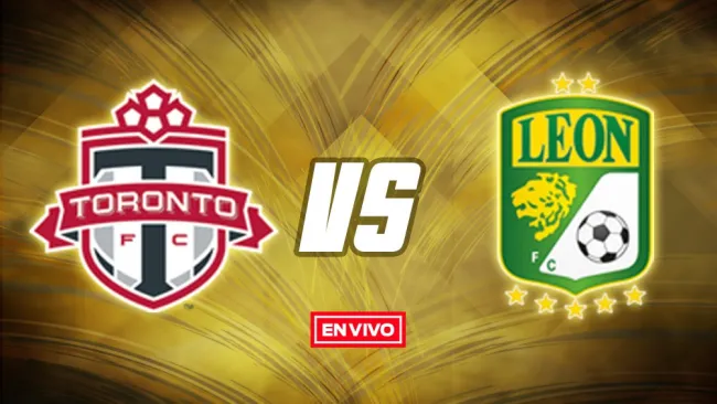 EN VIVO Y EN DIRECTO: Toronto vs León Octavos de Final Vuelta