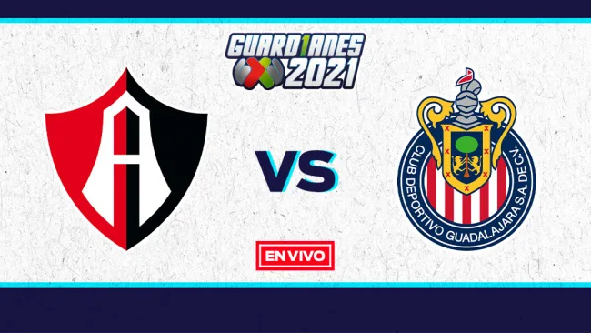 EN VIVO Y EN DIRECTO: Atlas vs Chivas Guardianes 2021 Jornada 16