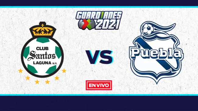 EN VIVO Y EN DIRECTO: Santos vs Puebla Guardianes 2021 J17