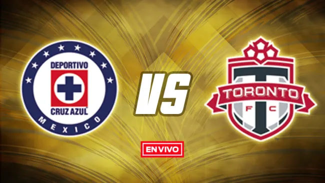 EN VIVO Y EN DIRECTO: Cruz Azul vs Toronto