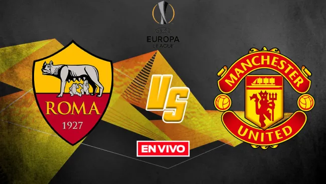 EN VIVO Y EN DIRECTO: Roma vs Manchester United