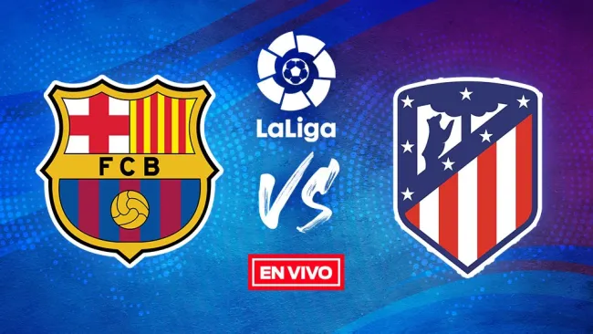 EN VIVO Y EN DIRECTO: Barcelona vs Atlético de Madrid