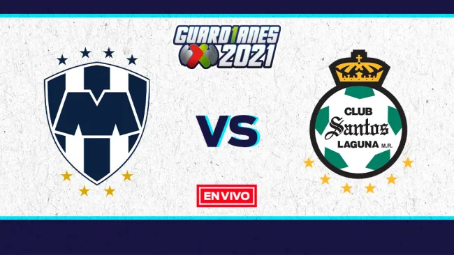 EN VIVO Y EN DIRECTO: Monterrey vs Santos Cuartos de Final Vuelta