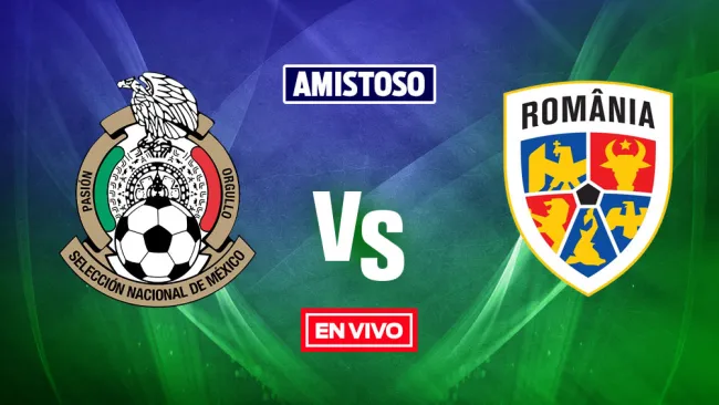 EN VIVO Y EN DIRECTO: México Sub 23 vs Rumania Sub 23 Amistoso