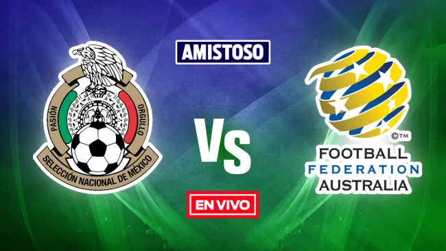 EN VIVO Y EN DIRECTO: México vs Australia