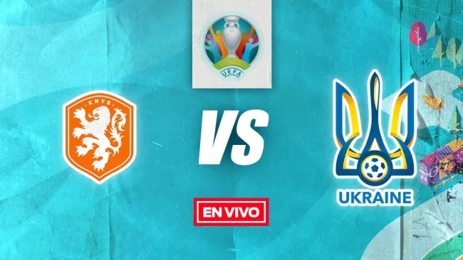 EN VIVO Y EN DIRECTO: Holanda vs Ucrania 