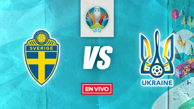EN VIVO Y EN DIRECTO: Suecia vs Ucrania