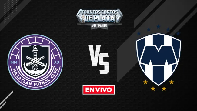 EN VIVO Y EN DIRECTO: Mazatlán vs Monterrey Liga MX Apertura 2021 J3