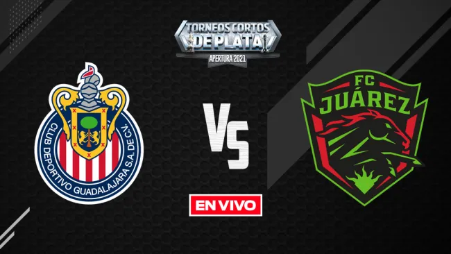EN VIVO Y EN DIRECTO: Chivas vs Juárez Liga MX Apertura 2021 J3