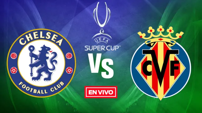 EN VIVO Y EN DIRECTO: Chelsea vs Villarreal