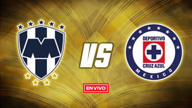 EN VIVO Y EN DIRECTO: Monterrey vs Cruz Azul