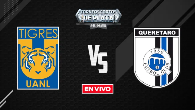 EN VIVO Y EN DIRECTO: Tigres vs Querétaro Liga MX Apertura 2021 J5